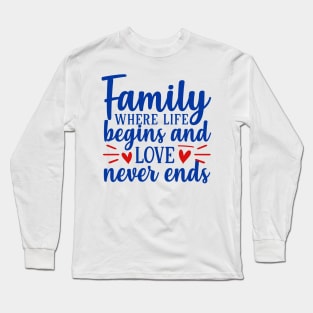 Family where life begins Long Sleeve T-Shirt